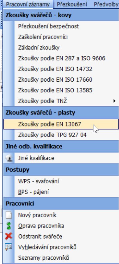 obr. 1 - spuštění zadávání zkoušek svářečů plastů podle EN 13067 z menu